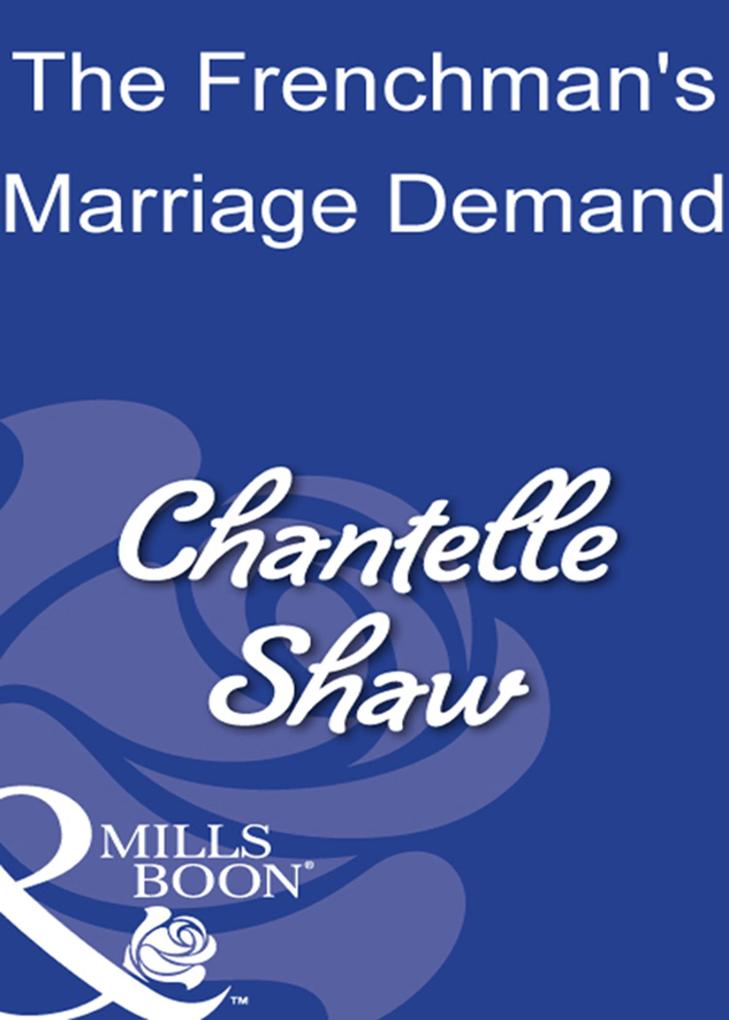 The Frenchman‘s Marriage Demand (Mills & Boon Modern)