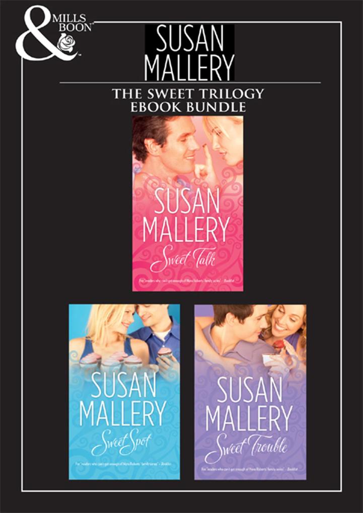 Sweet Trilogy: Sweet Talk / Sweet Spot / Sweet Trouble (The Bakery Sisters)