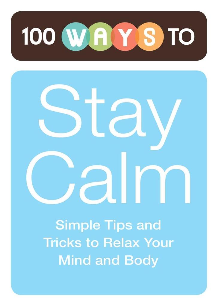 100 Ways to Stay Calm