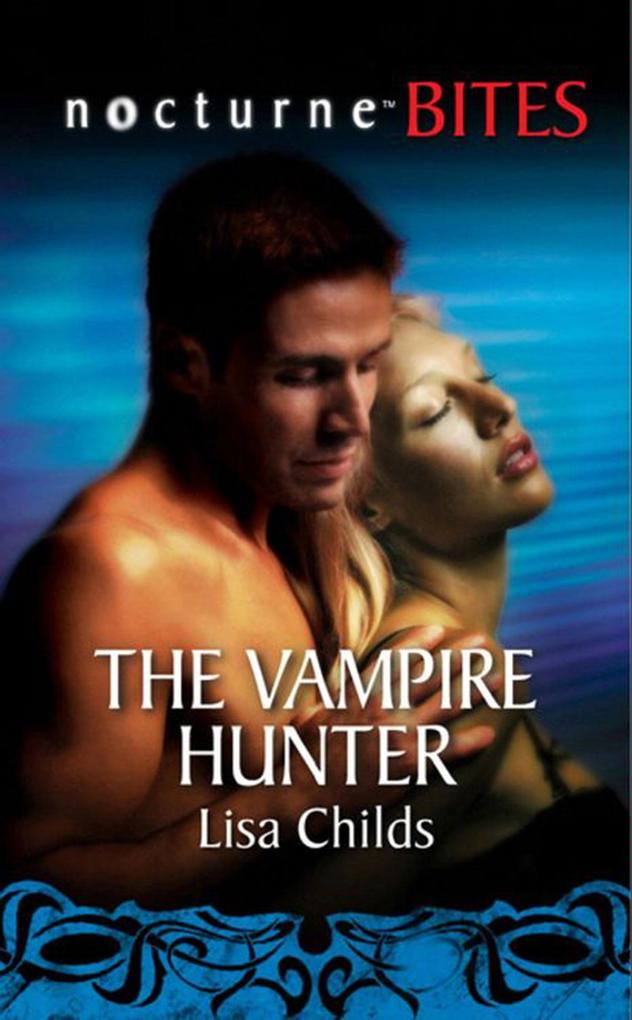 The Vampire Hunter (Mills & Boon Nocturne Bites)