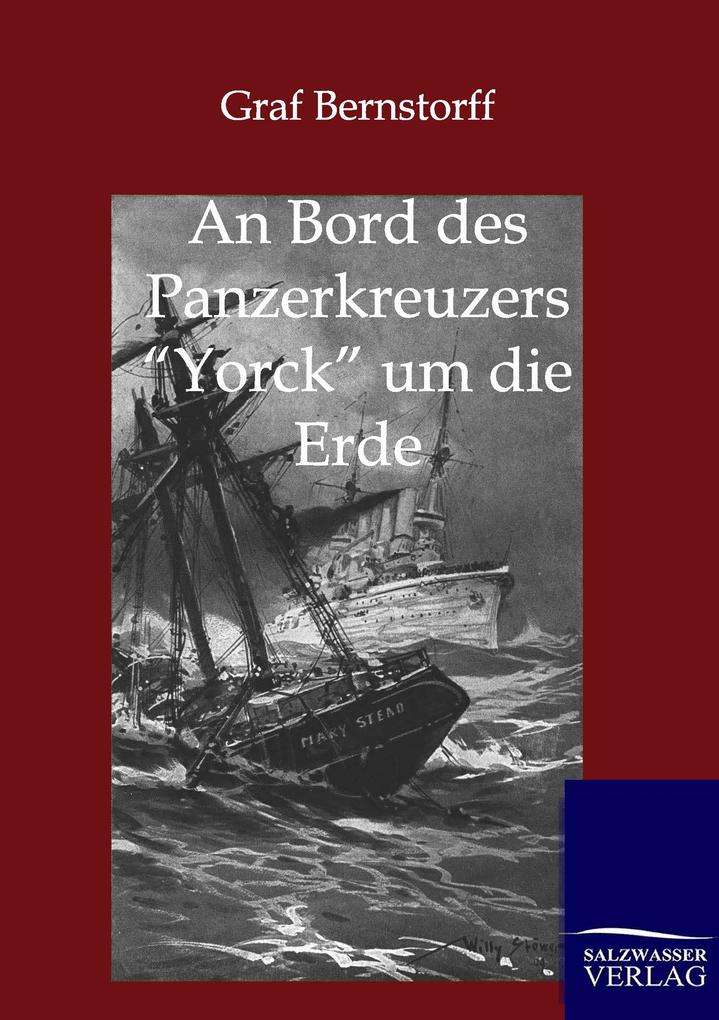 An Bord des Panzerkreuzers 'Yorck' um die Erde