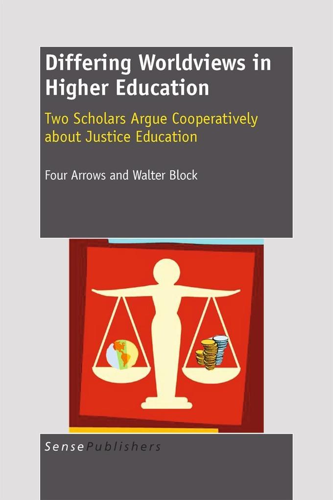 Differing Worldviews in Higher Education - D. Four Arrows/ Walter Block