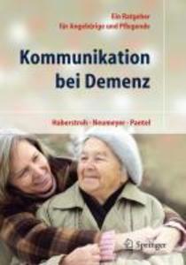 Kommunikation bei Demenz - Julia Haberstroh/ Katharina Neumeyer/ Pantel Johannes