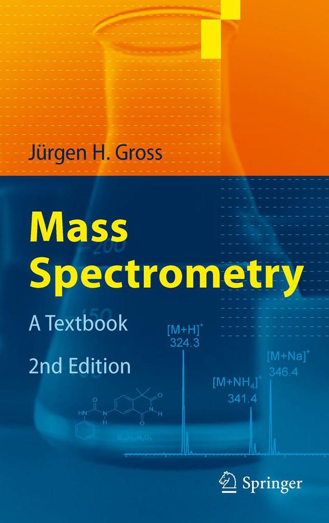 Mass Spectrometry - Jürgen H Gross
