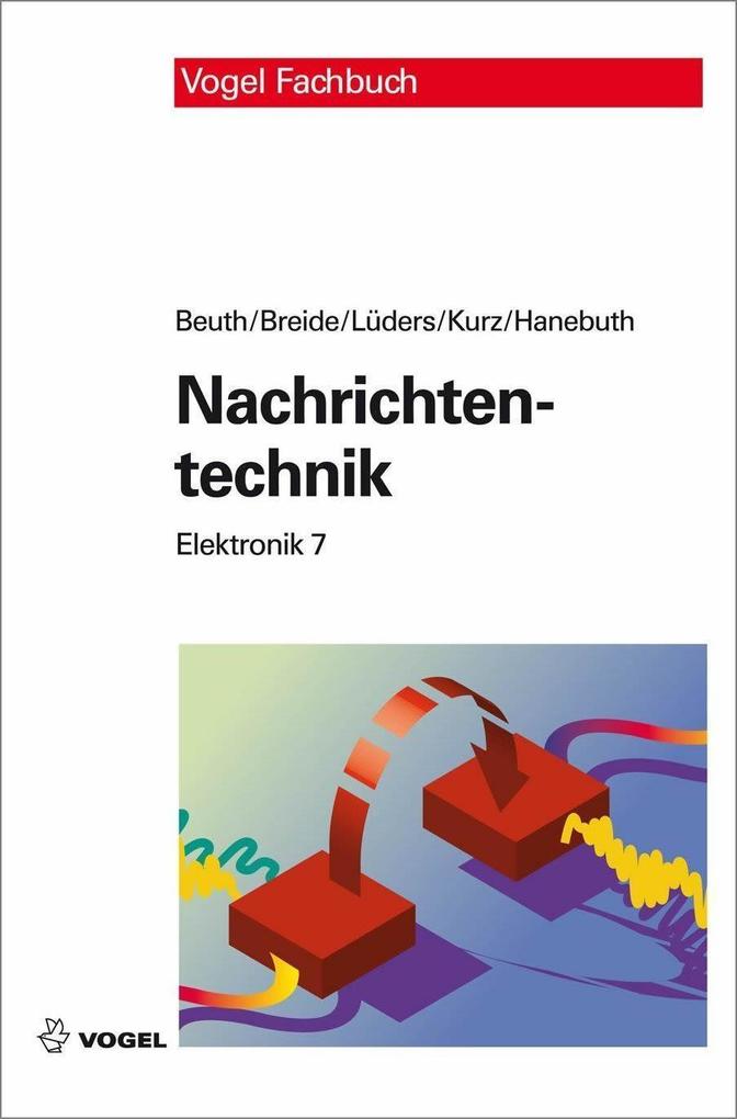 Nachrichtentechnik - Klaus Beuth/ Stephan Breide/ Christian F. Lüders/ Günter Kurz/ Richard Hanebuth