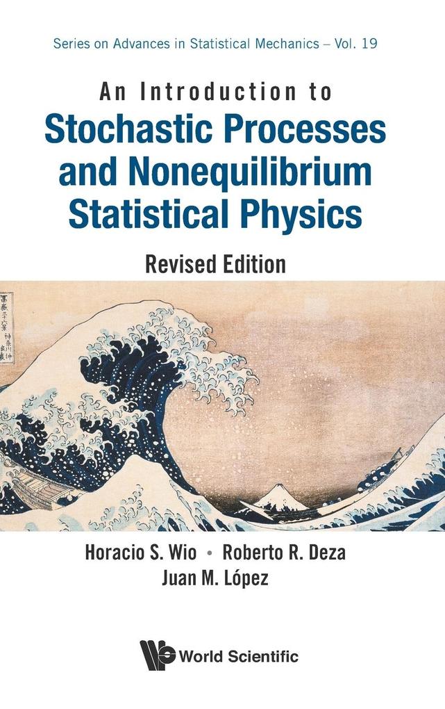 INTRODUCTION TO STOCHASTIC PROCESSES AND NONEQUILIBRIUM STATISTICAL PHYSICS AN (REVISED EDITION)