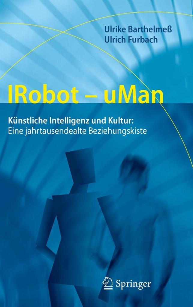 IRobot - uMan - Ulrike Barthelmeß/ Ulrich Furbach