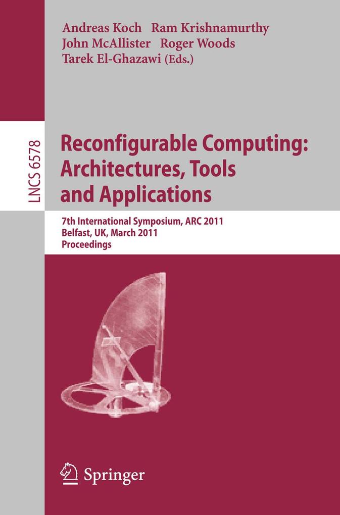 Reconfigurable Computing: Architectures Tools and Applications