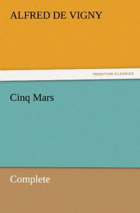 Cinq Mars ' Complete - Alfred de Vigny