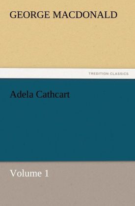 Adela Cathcart Volume 1