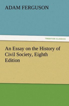 An Essay on the History of Civil Society Eighth Edition