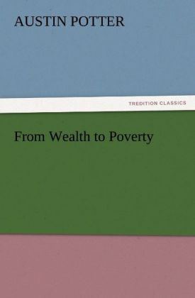 From Wealth to Poverty