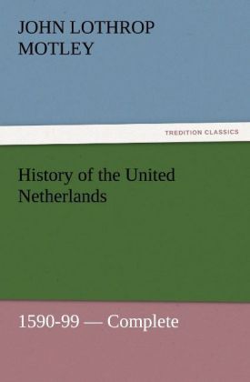 History of the United Netherlands 1590-99 - Complete
