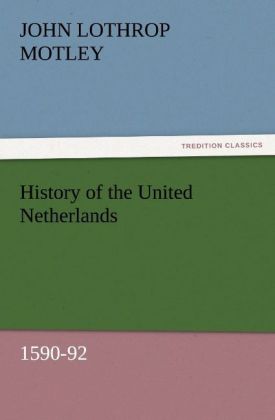 History of the United Netherlands 1590-92