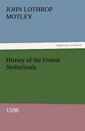 History of the United Netherlands 1598