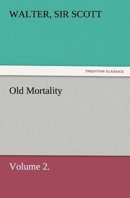 Old Mortality Volume 2.