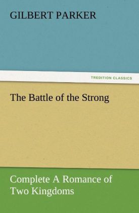 The Battle of the Strong - Complete A Romance of Two Kingdoms