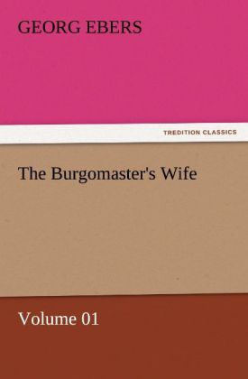 The Burgomaster's Wife - Volume 01