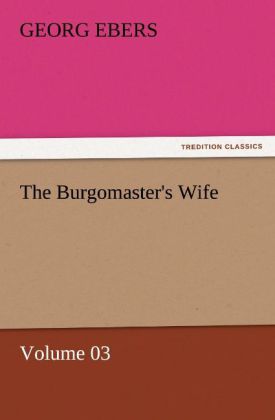 The Burgomaster's Wife - Volume 03