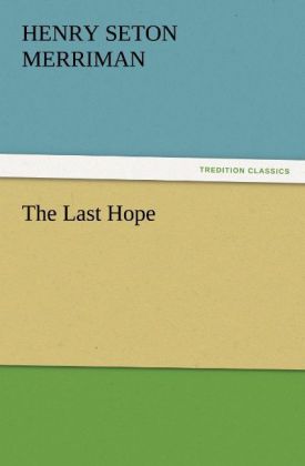 The Last Hope - Henry Seton Merriman