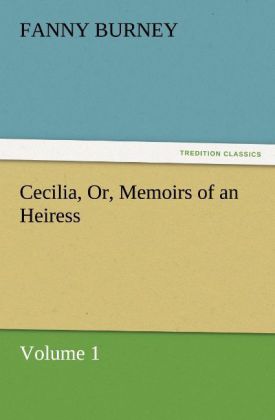 Cecilia Or Memoirs of an Heiress - Volume 1