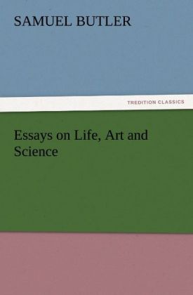 Essays on Life Art and Science