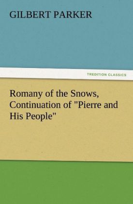 Romany of the Snows Continuation of 'Pierre and His People'
