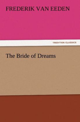 The Bride of Dreams - Frederik van Eeden