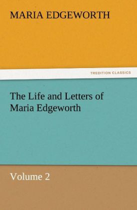 The Life and Letters of Maria Edgeworth Volume 2