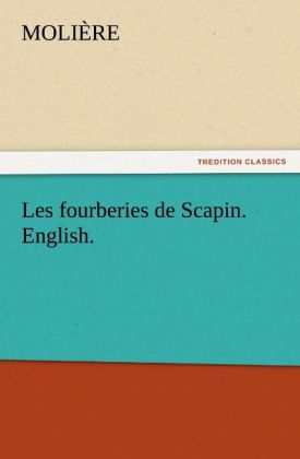 Les fourberies de Scapin. English.