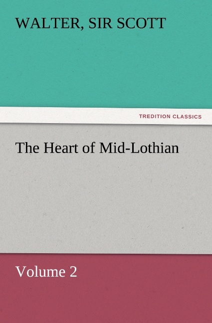 The Heart of Mid-Lothian Volume 2