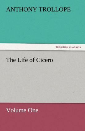 The Life of Cicero Volume One