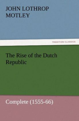 The Rise of the Dutch Republic - Complete (1555-66)
