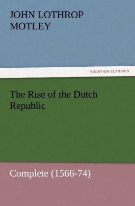 The Rise of the Dutch Republic - Complete (1566-74)
