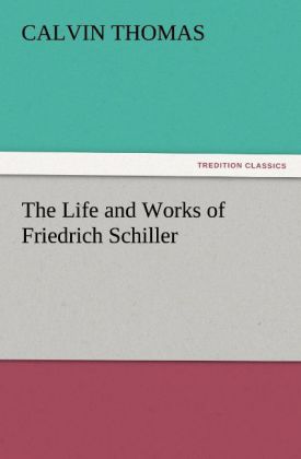 The Life and Works of Friedrich Schiller
