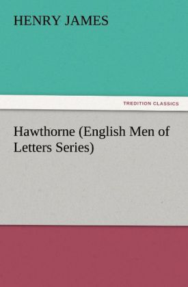 Hawthorne (English Men of Letters Series)