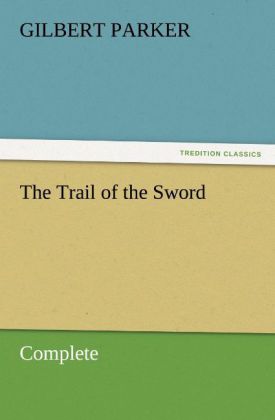 The Trail of the Sword Complete