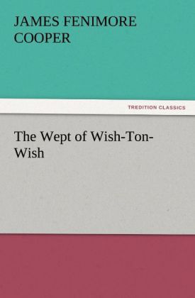 The Wept of Wish-Ton-Wish - James Fenimore Cooper