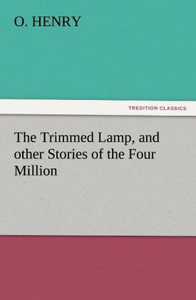 The Trimmed Lamp and other Stories of the Four Million