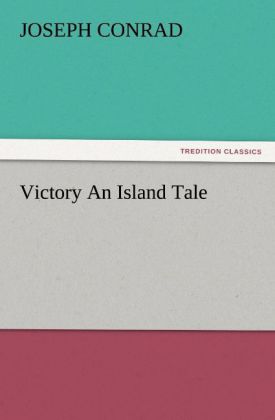 Victory An Island Tale - Joseph Conrad