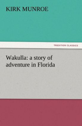 Wakulla: a story of adventure in Florida