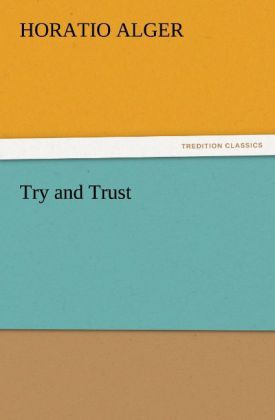 Try and Trust - Horatio Alger