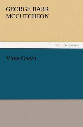 Viola Gwyn - George Barr McCutcheon