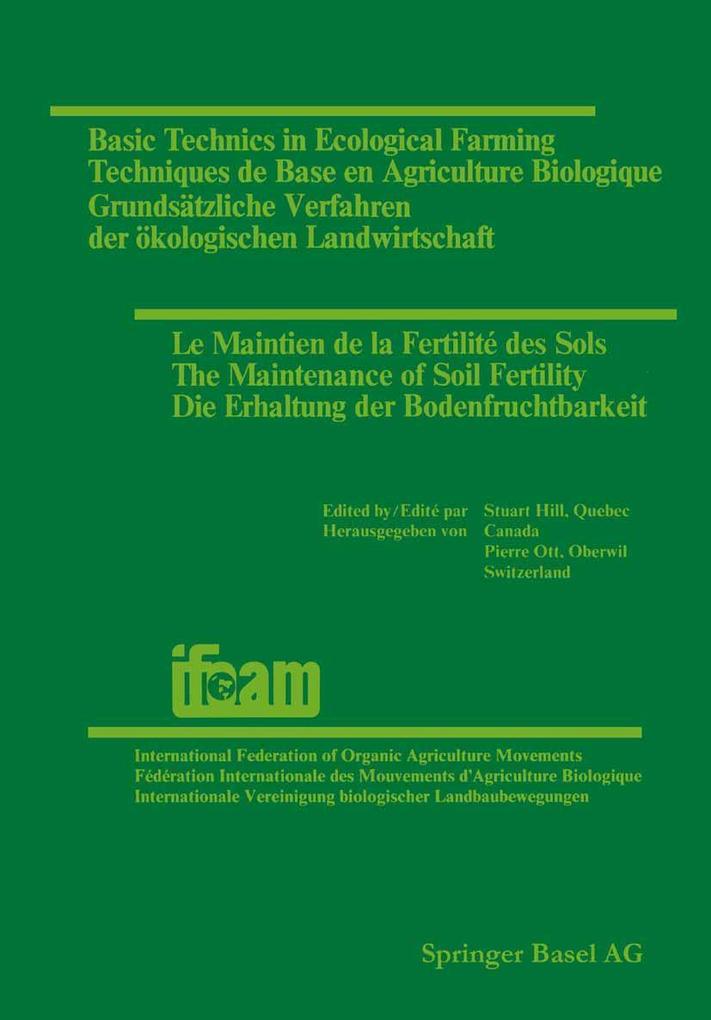 Basic Technics in Ecological Farming / Techniques de Base en Agriculture Biologique / Grundsätzliche Verfahren der ökologischen Landwirtschaft / Le Maintien de la Fertilité des Sols / The Maintenance of Soil Fertility / Die Erhaltung der Bodenfruchtbarkei
