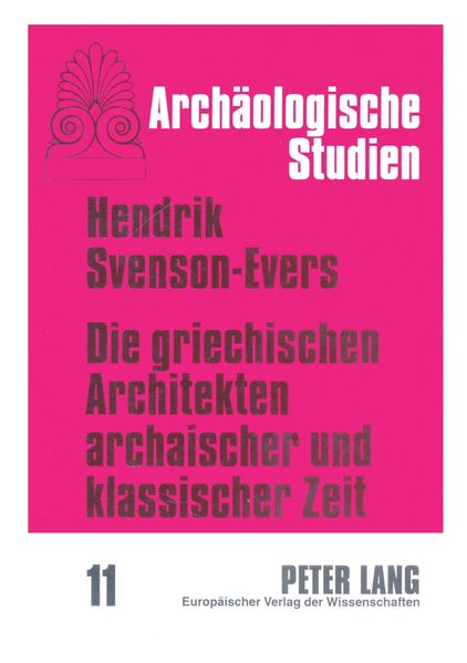 Die griechischen Architekten archaischer und klassischer Zeit