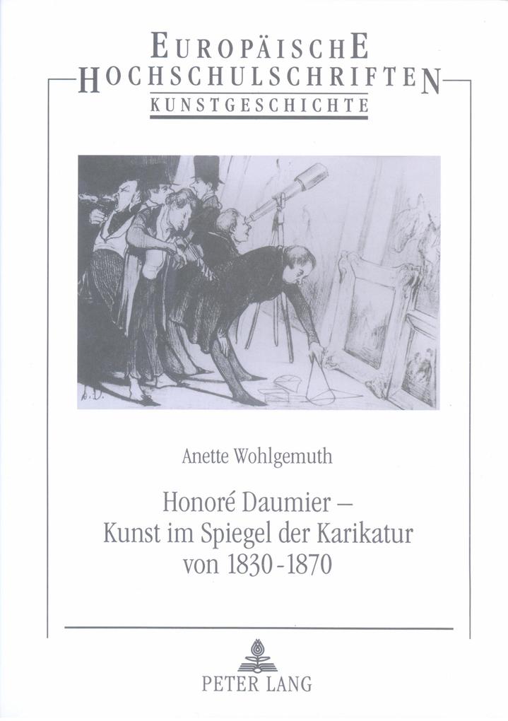 Honoré Daumier - Kunst im Spiegel der Karikatur von 1830 bis 1870