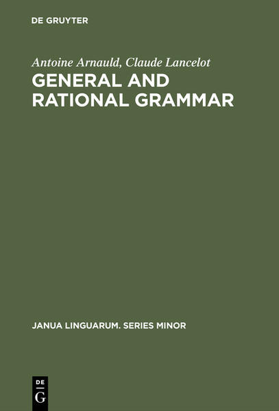 General and Rational Grammar - Antoine Arnauld/ Claude Lancelot
