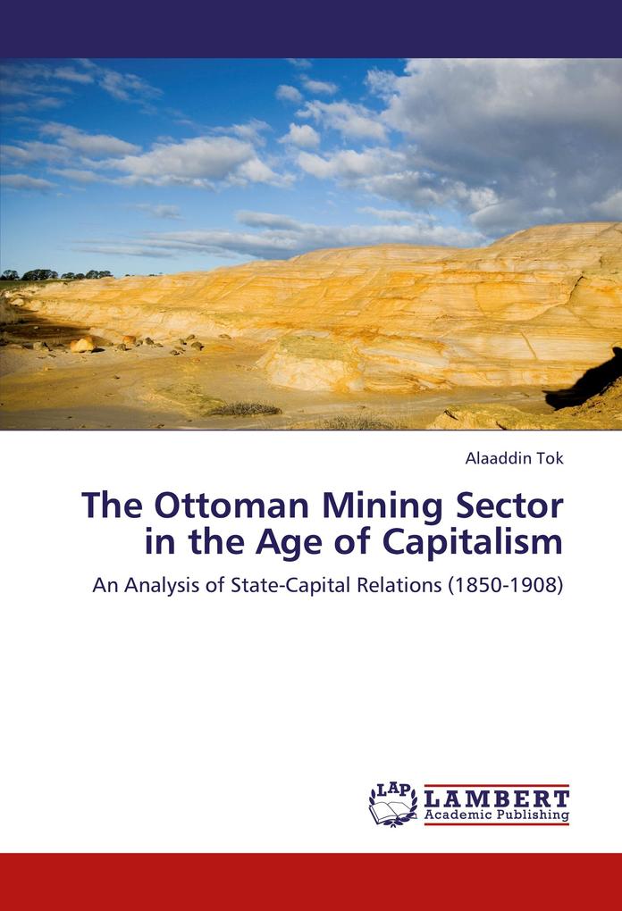 The Ottoman Mining Sector in the Age of Capitalism
