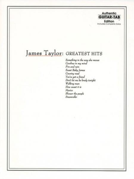 James Taylor -- Greatest Hits: Authentic Guitar Tab - Alfred Music/ James Taylor