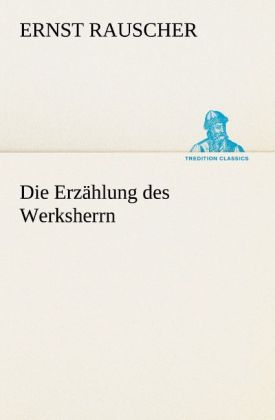 Die Erzählung des Werksherrn
